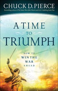 Cover image for A Time to Triumph - How to Win the War Ahead