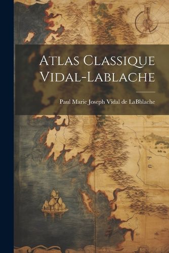 Cover image for Atlas Classique Vidal-lablache