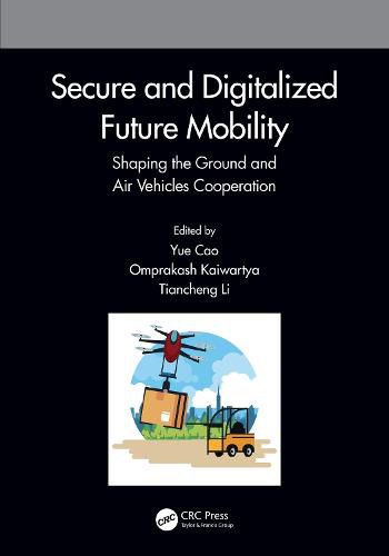 Cover image for Secure and Digitalized Future Mobility: Shaping the Ground and Air Vehicles Cooperation