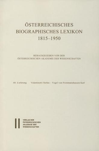 Osterreichisches Biographisches Lexikon 1815-1950, 68. Lieferung: Valentinotti Stefan - Vogel Von Frommershausen Karl