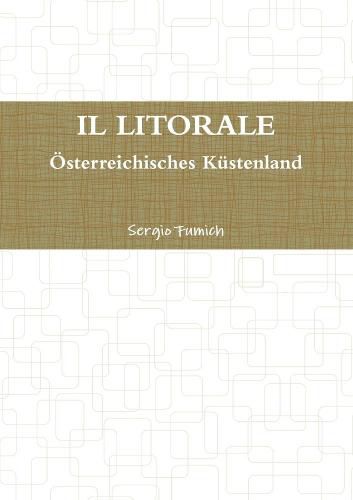 IL Litorale. Osterreichisches Kustenland