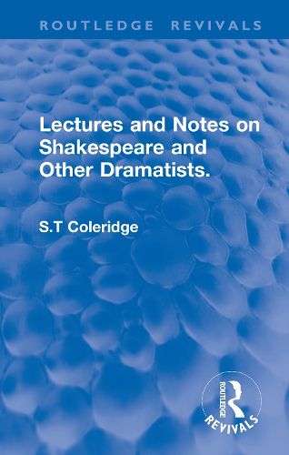 Cover image for Lectures and Notes on Shakespeare and Other Dramatists.