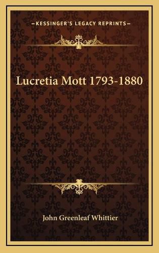 Cover image for Lucretia Mott 1793-1880