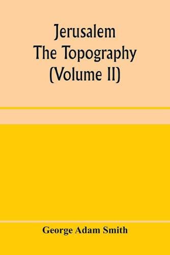 Cover image for Jerusalem: the topography, economics and history from the earliest times to A.D. 70 (Volume II)