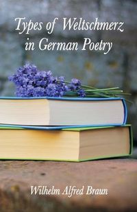 Cover image for Types of Weltschmerz in German Poetry