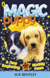 Cover image for Magic Puppy: A New Beginning and Muddy Paws