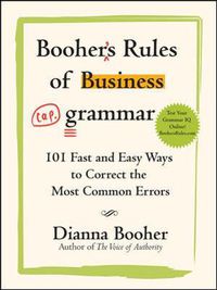 Cover image for Booher's Rules of Business Grammar: 101 Fast and Easy Ways to Correct the Most Common Errors