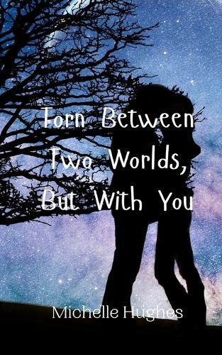 Cover image for Torn Between Two Worlds, But With You