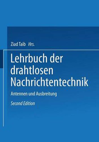 Lehrbuch der Drahtlosen Nachrichtentechnik: Zweiter Band Antennen und Ausbreitung