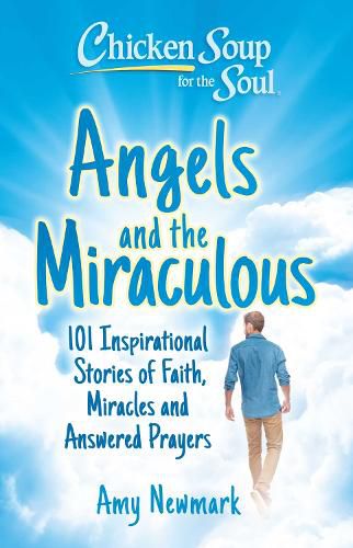 Cover image for Chicken Soup for the Soul: Angels and the Miraculous