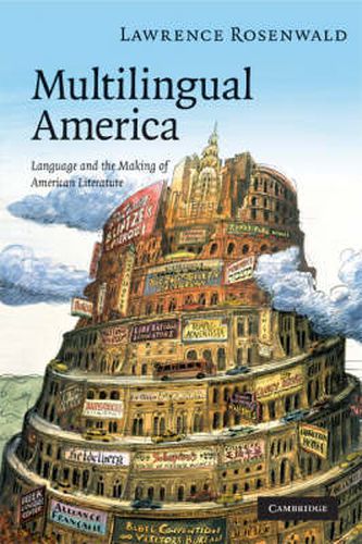 Cover image for Multilingual America: Language and the Making of American Literature