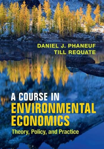 Cover image for A Course in Environmental Economics: Theory, Policy, and Practice