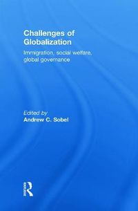 Cover image for Challenges of Globalization: Immigration, Social Welfare, Global Governance