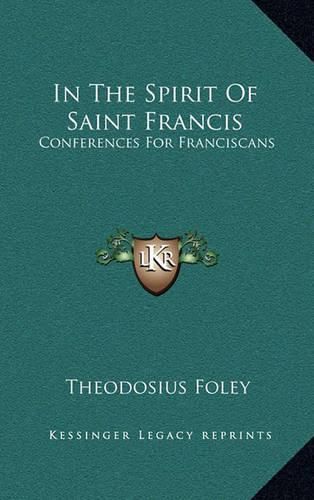 In the Spirit of Saint Francis: Conferences for Franciscans