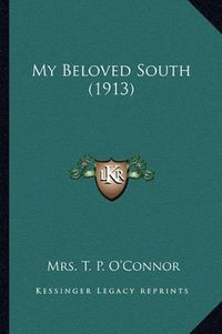 Cover image for My Beloved South (1913)