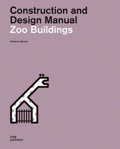 Cover image for Zoo Buildings. Construction and Design Manual