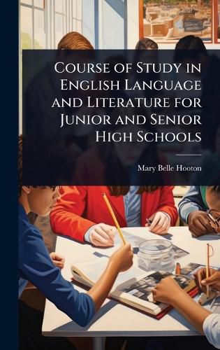 Cover image for Course of Study in English Language and Literature for Junior and Senior High Schools