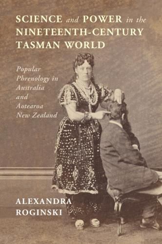 Science and Power in the Nineteenth-Century Tasman World