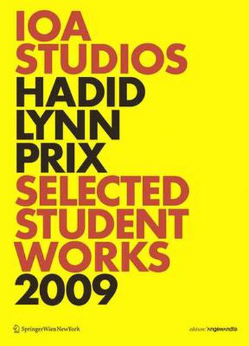 IOA Studios. Hadid Lynn Prix: Selected Student Works 2009 - Architecture is Pornography