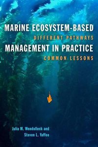 Cover image for Marine Ecosystem-Based Management in Practice: Different Pathways, Common Lessons