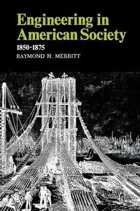 Cover image for Engineering in American Society: 1850-1875