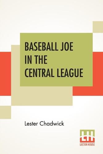 Cover image for Baseball Joe In The Central League: Or Making Good As A Professional Pitcher