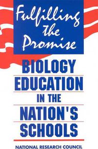 Cover image for Fulfilling the Promise: Biology Education in the Nation's Schools