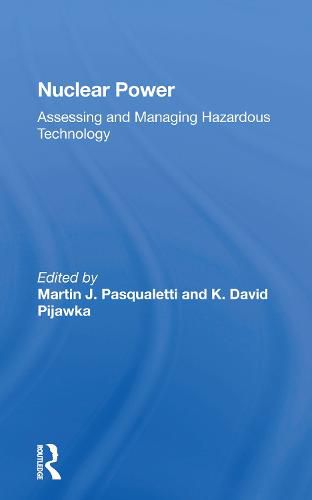 Nuclear Power: Assessing and Managing Hazardous Technology