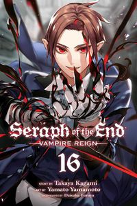Cover image for Seraph of the End, Vol. 16: Vampire Reign