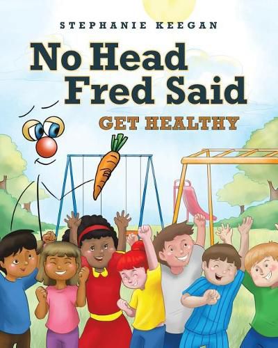 Cover image for No Head Fred Said: Get Healthy