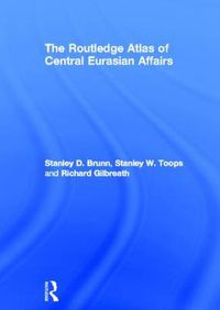 Cover image for The Routledge Atlas of Central Eurasian Affairs