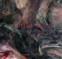 Cover image for Violent Grace: Edward Knippers: Paintings from 1968 to Present