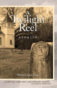 Cover image for A Twilight Reel: Stories