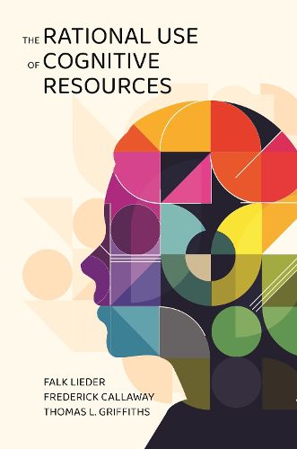 Cover image for The Rational Use of Cognitive Resources