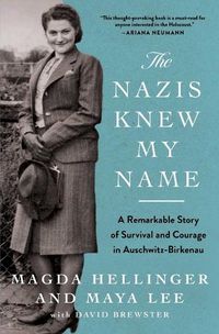 Cover image for The Nazis Knew My Name: A Remarkable Story of Survival and Courage in Auschwitz