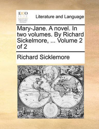 Cover image for Mary-Jane. a Novel. in Two Volumes. by Richard Sickelmore, ... Volume 2 of 2