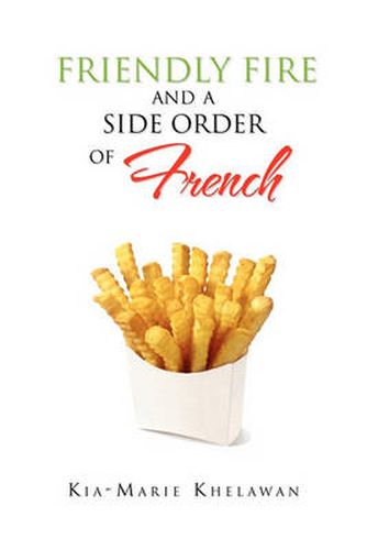 Cover image for Friendly Fire and a Side Order of French