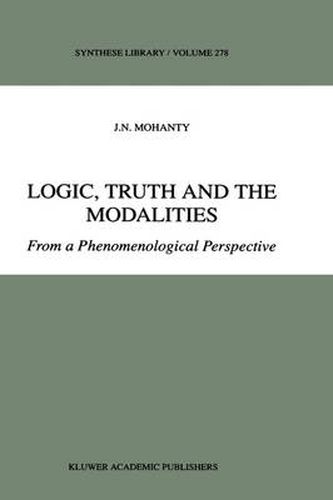 Logic, Truth and the Modalities: From a Phenomenological Perspective