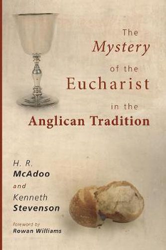 Cover image for The Mystery of the Eucharist in the Anglican Tradition: What Happens at Holy Communion?