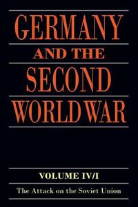 Cover image for Germany and the Second World War: Volume IV: The Attack on the Soviet Union
