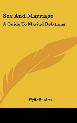 Cover image for Sex and Marriage: A Guide to Marital Relations