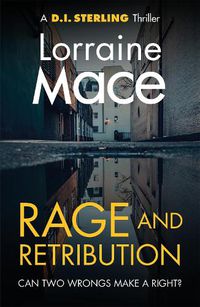 Cover image for Rage and Retribution: A twisting and compulsive crime thriller (DI Sterling Thriller Series, Book 4)