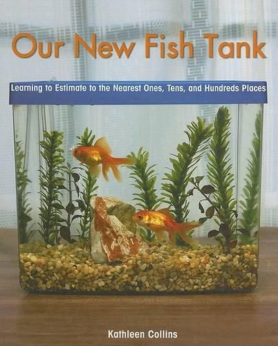 Our New Fish Tank: Learning to Estimate and Round Numbers to the Nearest Ones, Tens, and Hundreds Places