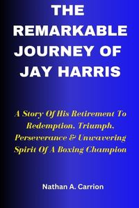 Cover image for The Remarkable Journey of Jay Harris