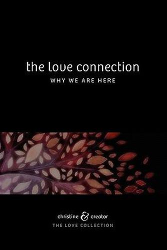 Cover image for The Love Connection: Why We Are Here