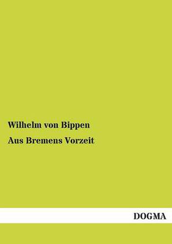 Cover image for Aus Bremens Vorzeit