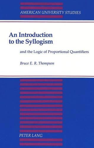 Cover image for An Introduction to the Syllogism: and the Logic of Proportional Quantifiers