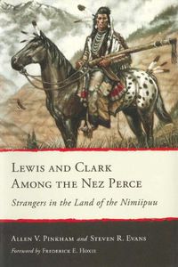 Cover image for Lewis and Clark Among the Nez Perce: Strangers in the Land of the Nimiipuu