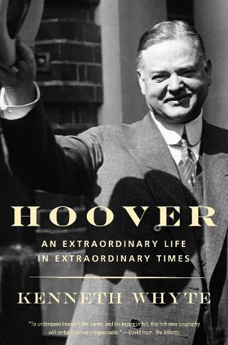 Cover image for Hoover: An Extraordinary Life in Extraordinary Times