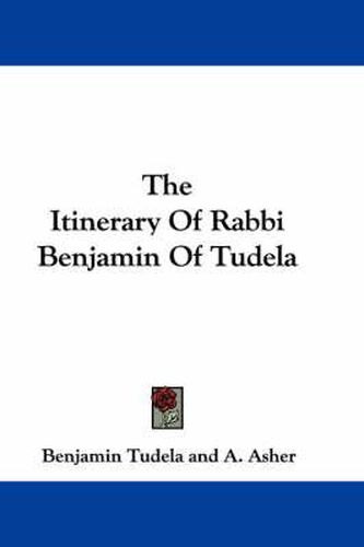 Cover image for The Itinerary of Rabbi Benjamin of Tudela